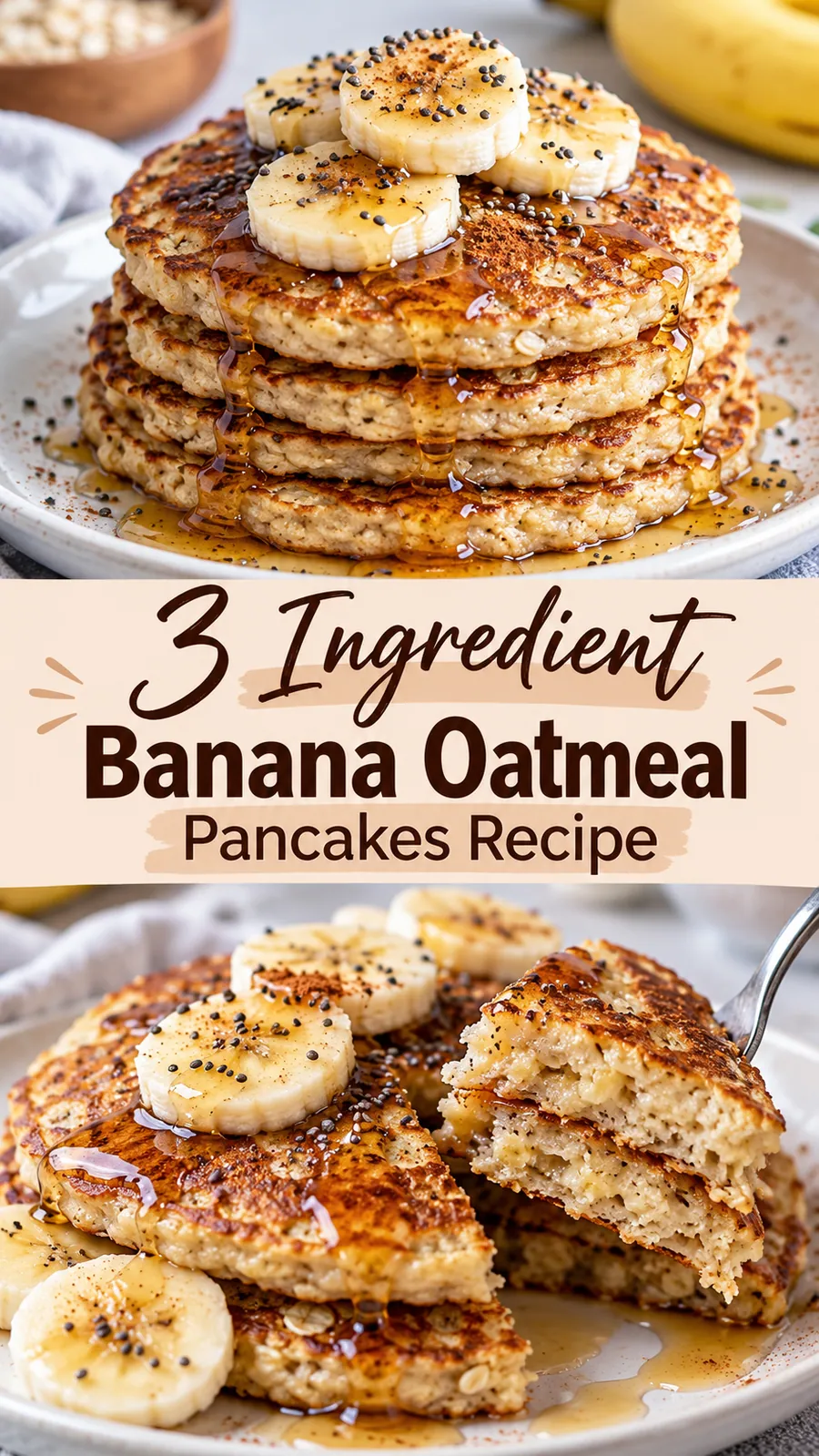 Pinterest image for 3 Ingredient Banana Oatmeal Pancakes Recipe, with two photos of the recipe