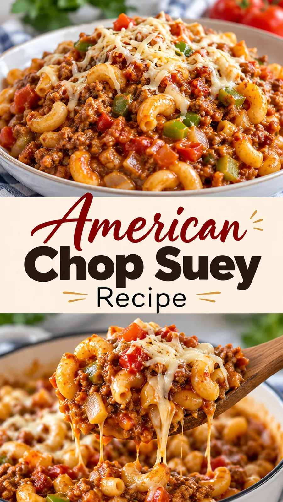 Pinterest image for American Chop Suey Recipe, with two photos of the recipe
