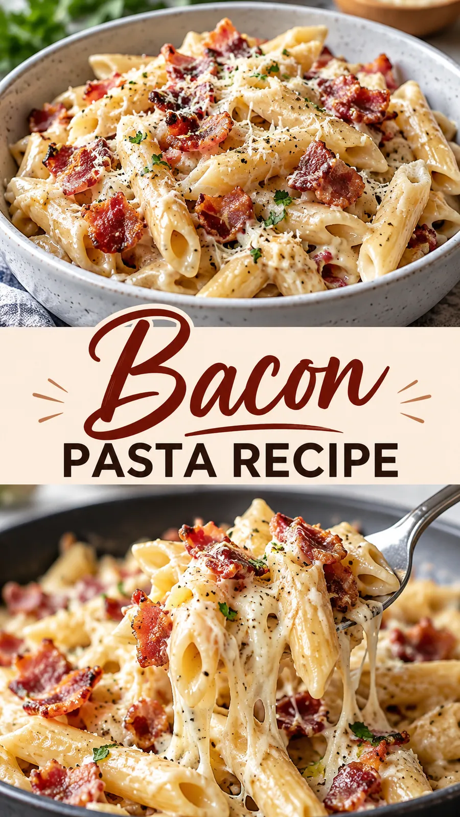 Pinterest image for Bacon Pasta Recipe, with two photos of the recipe