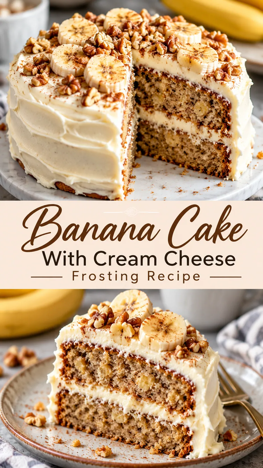 Pinterest image for Banana Cake With Cream Cheese Frosting Recipe, with two photos of the recipe