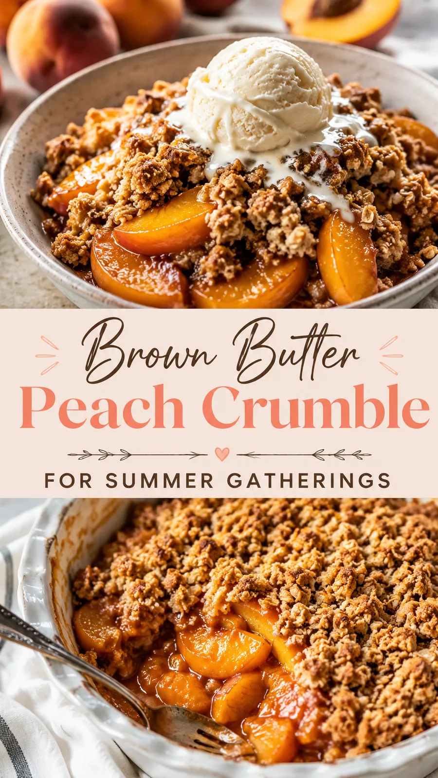 Pinterest image for Brown Butter Peach Crumble For Summer Gatherings, with two photos of the recipe