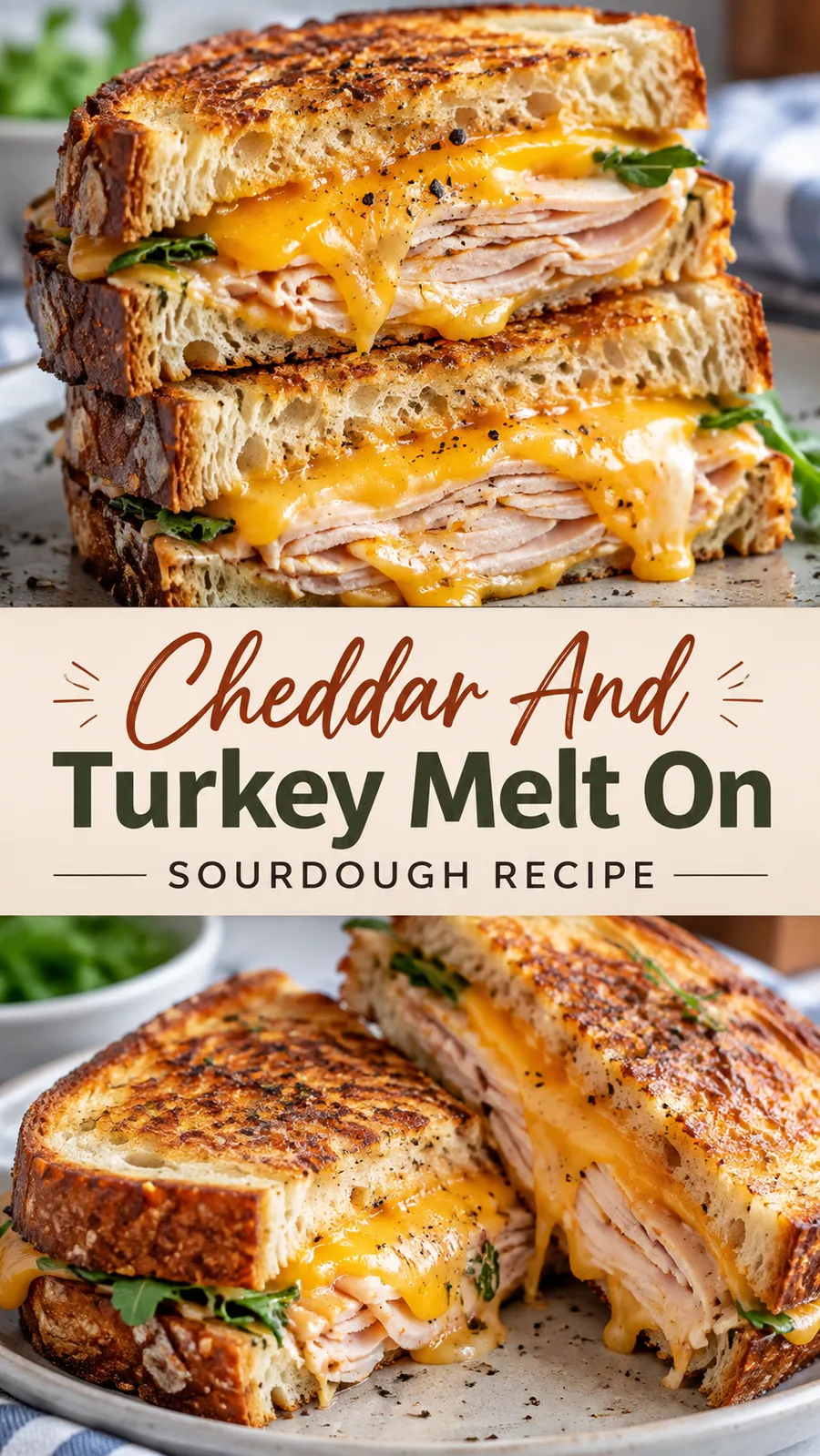 Pinterest image for Cheddar And Turkey Melt On Sourdough Recipe, with two photos of the recipe