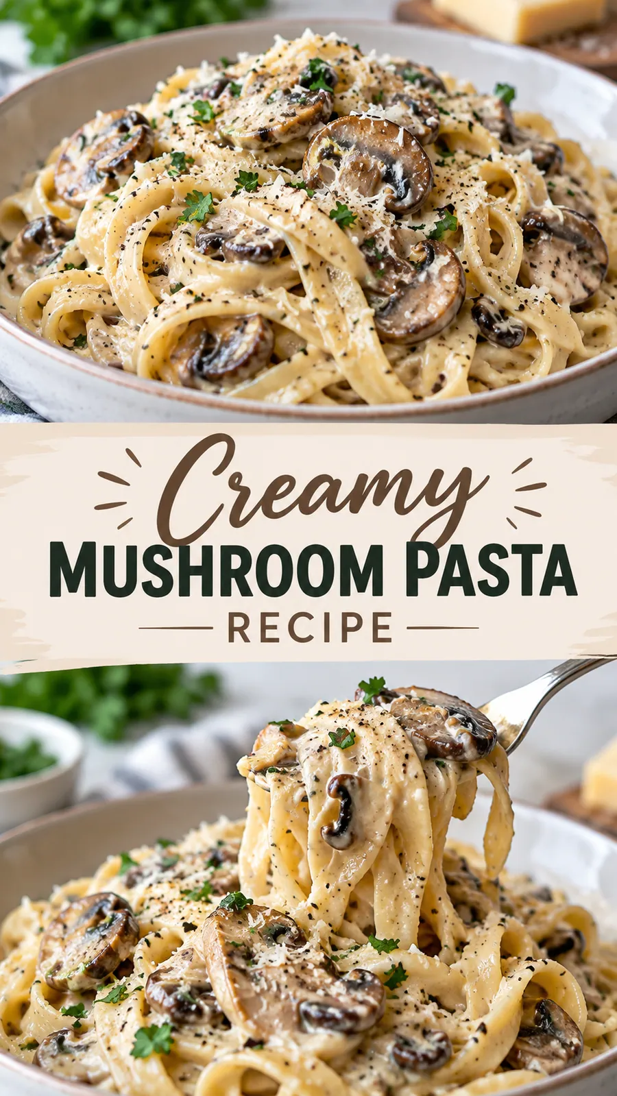 Pinterest image for Creamy Mushroom Pasta Recipe, with two photos of the recipe