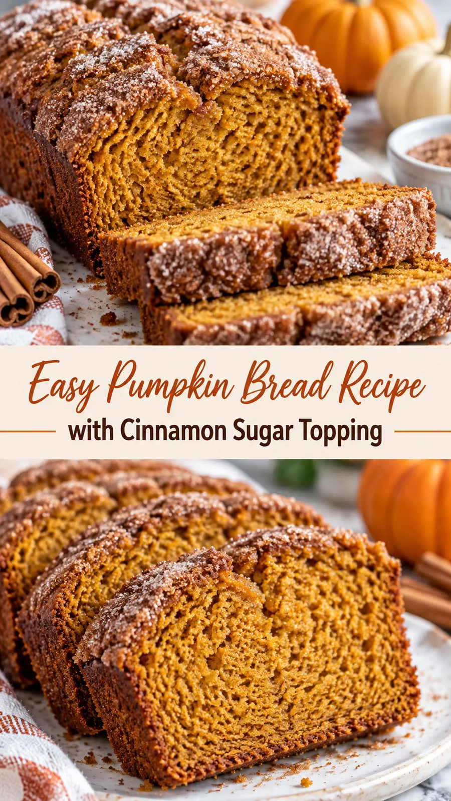 Pinterest image for Easy Pumpkin Bread Recipe with Cinnamon Sugar Topping, with two photos of the recipe