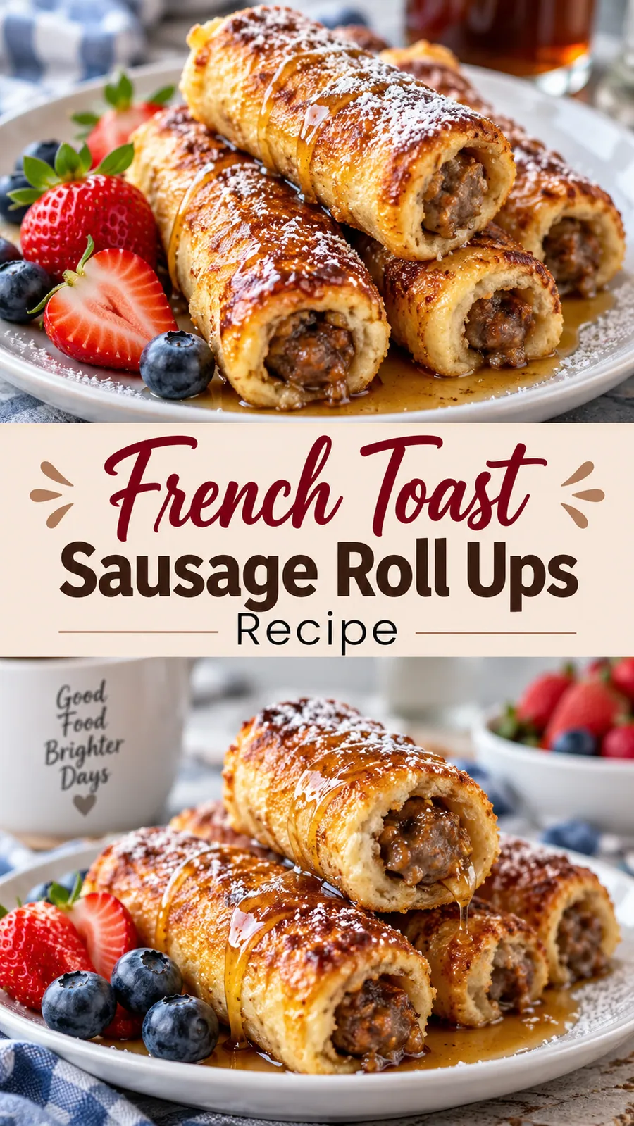 Pinterest image for French Toast Sausage Roll Ups Recipe, with two photos of the recipe