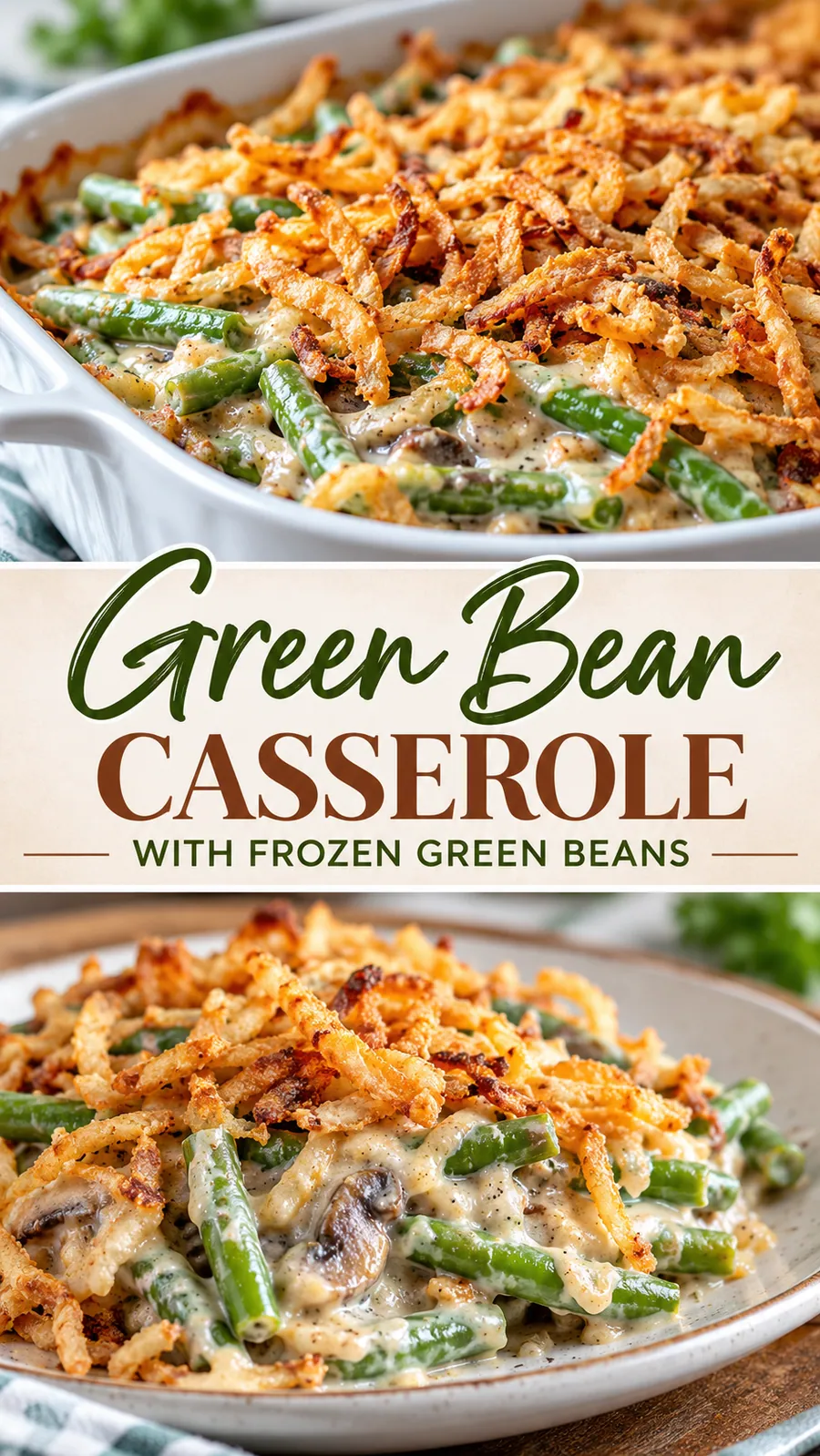 Pinterest image for Green Bean Casserole with Frozen Green Beans, with two photos of the recipe