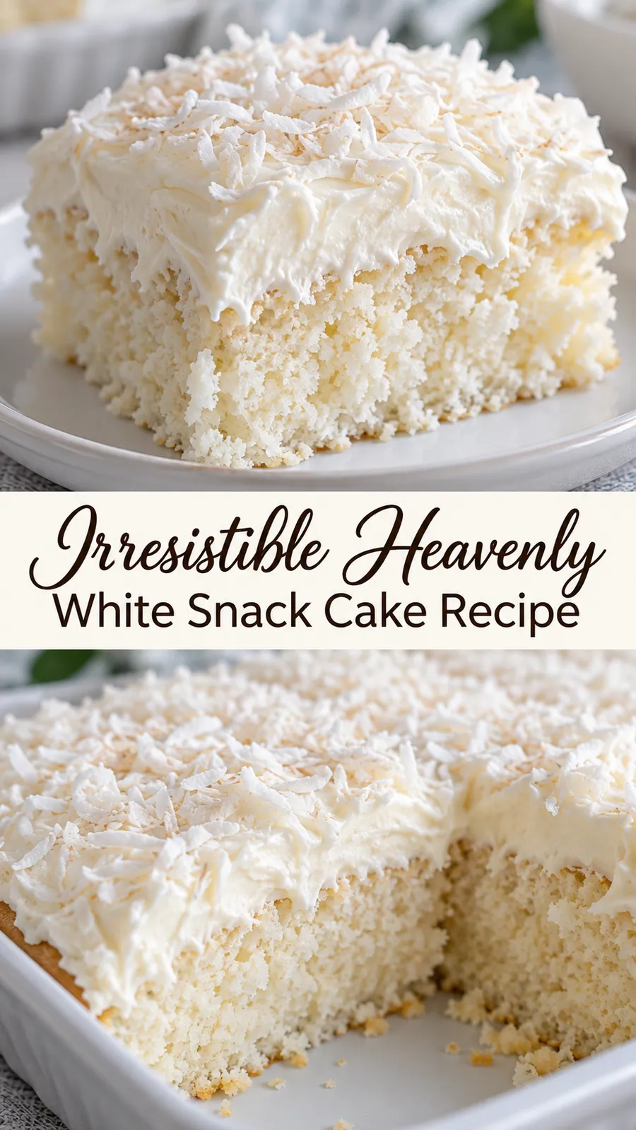 Pinterest image for Irresistible Heavenly White Snack Cake Recipe, with two photos of the recipe