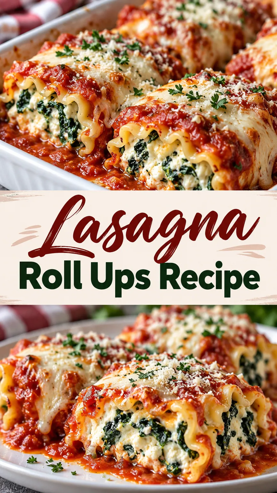 Pinterest image for Lasagna Roll Ups Recipe, with two photos of the recipe