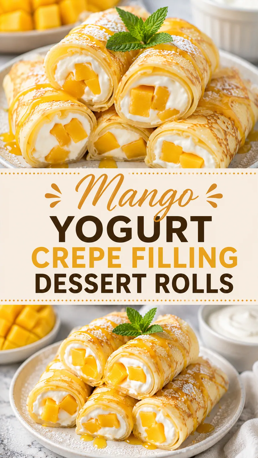 Pinterest image for Mango Yogurt Crepe Filling Dessert Rolls, with two photos of the recipe