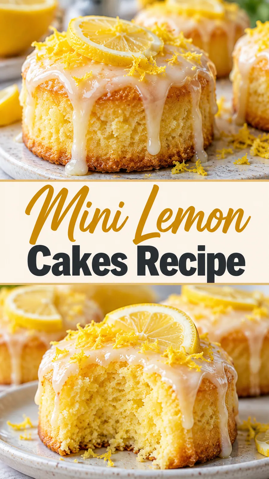 Pinterest image for Mini Lemon Cakes Recipe, with two photos of the recipe
