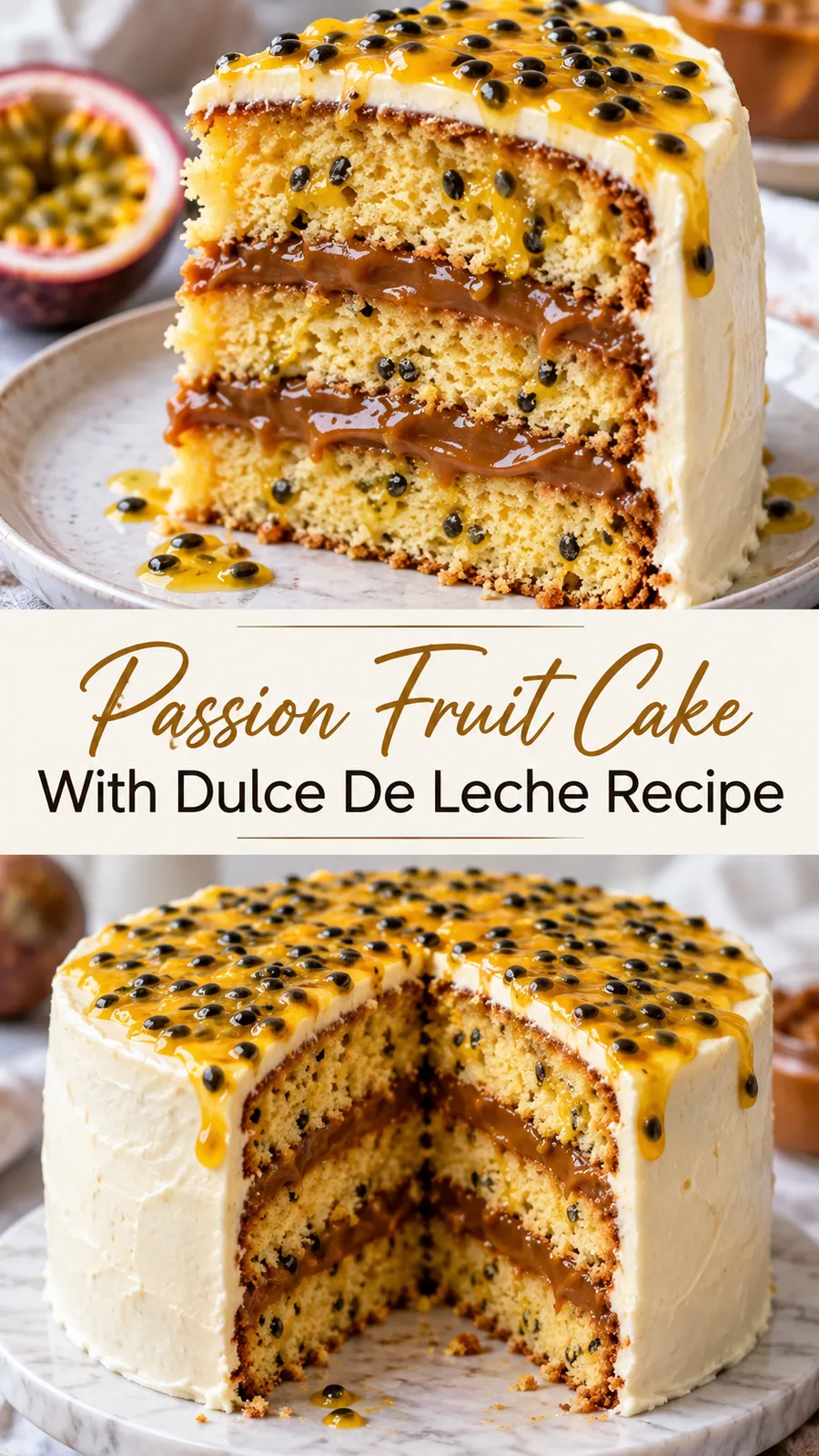 Pinterest image for Passion Fruit Cake With Dulce De Leche Recipe, with two photos of the recipe