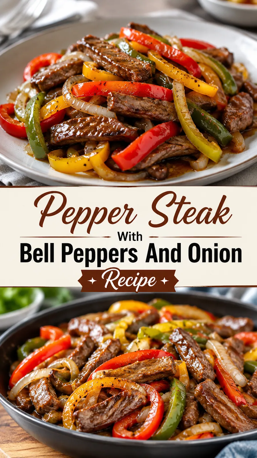 Pinterest image for Pepper Steak With Bell Peppers And Onion Recipe, with two photos of the recipe