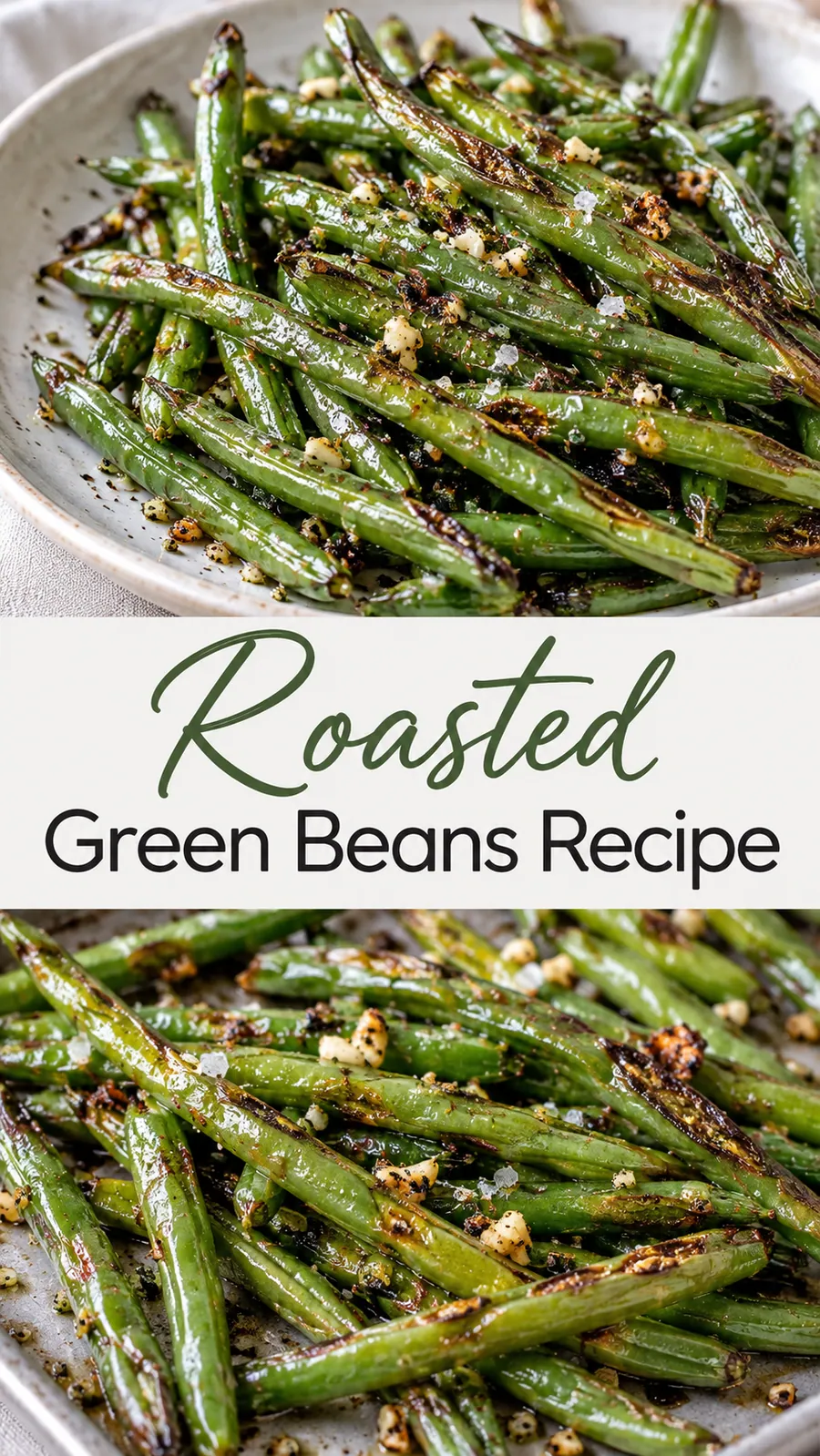 Pinterest image for Roasted Green Beans Recipe, with two photos of the recipe