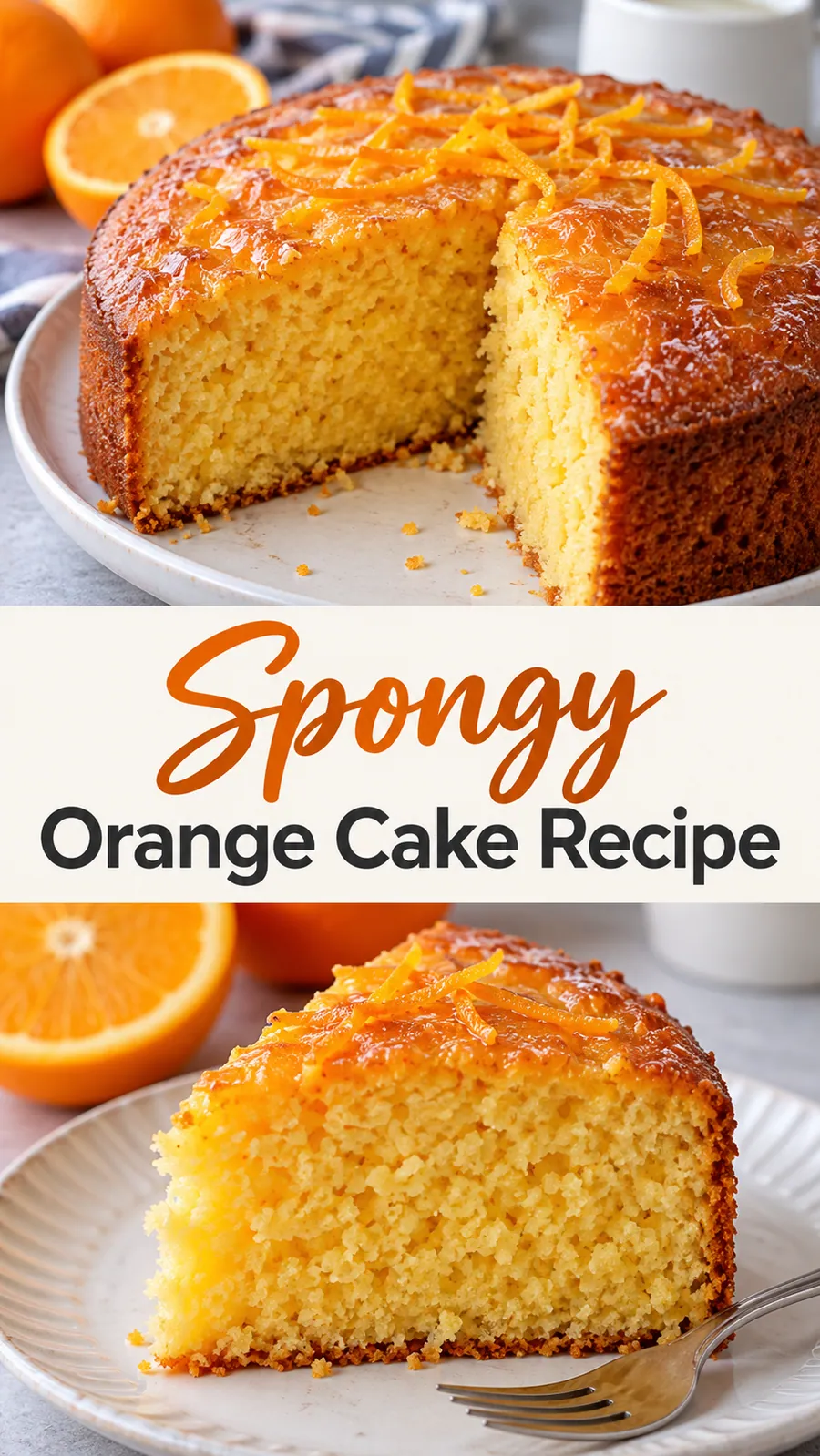 Pinterest image for Spongy Orange Cake Recipe, with two photos of the recipe