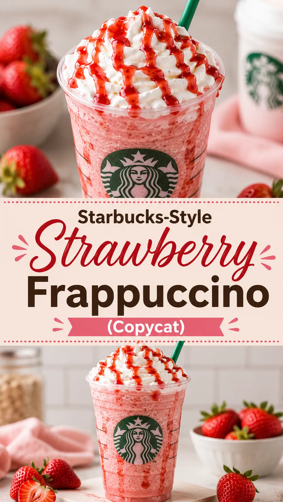 Pinterest image for Starbucks Style Strawberry Frappuccino Copycat Recipe, with two photos of the recipe
