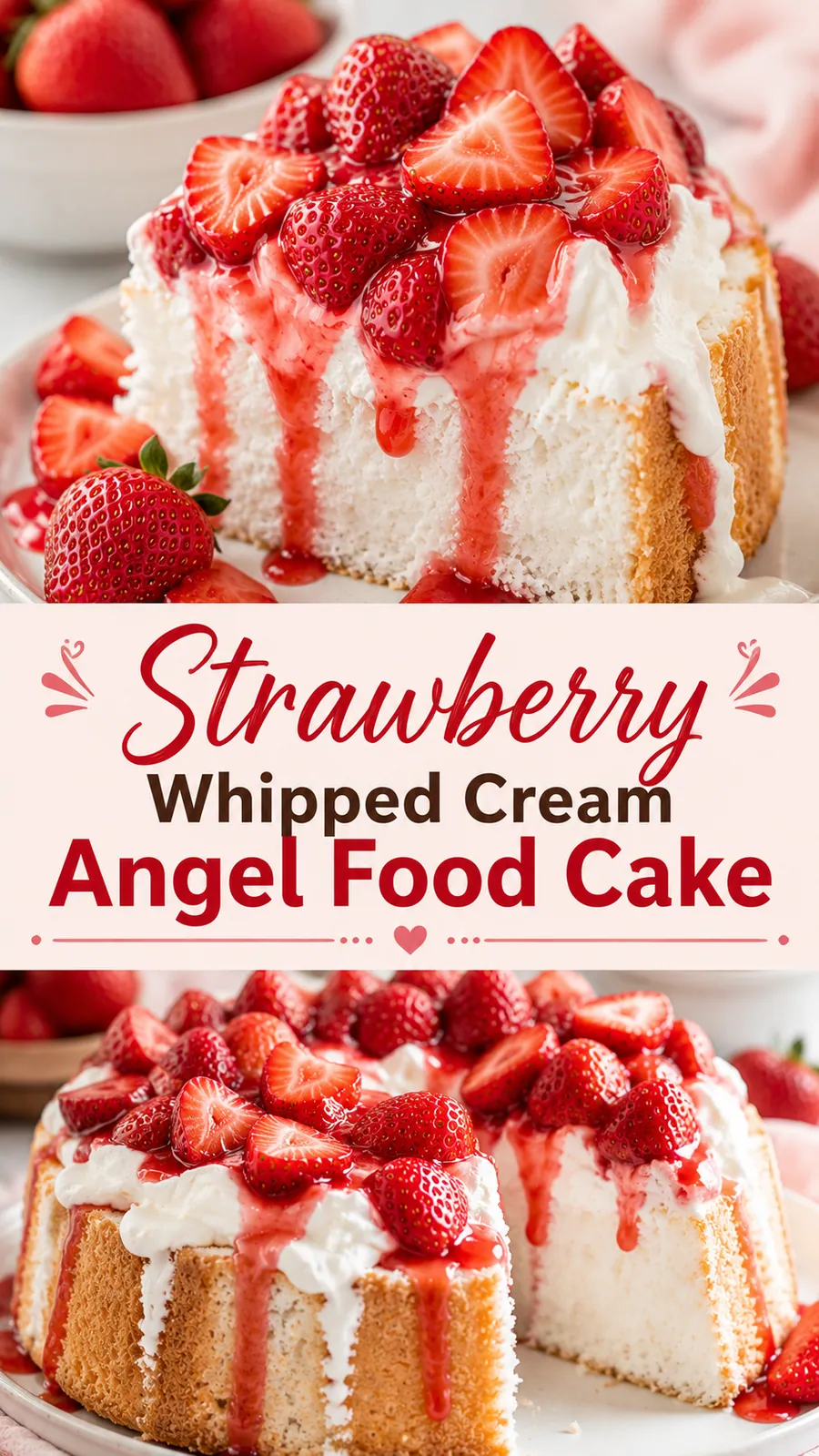 Pinterest image for Strawberry Whipped Cream Angel Food Cake, with two photos of the recipe