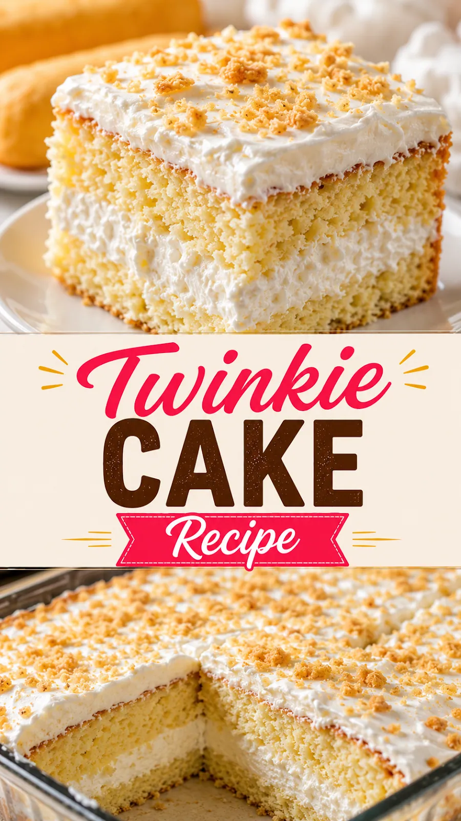 Pinterest image for Twinkie Cake Recipe, with two photos of the recipe