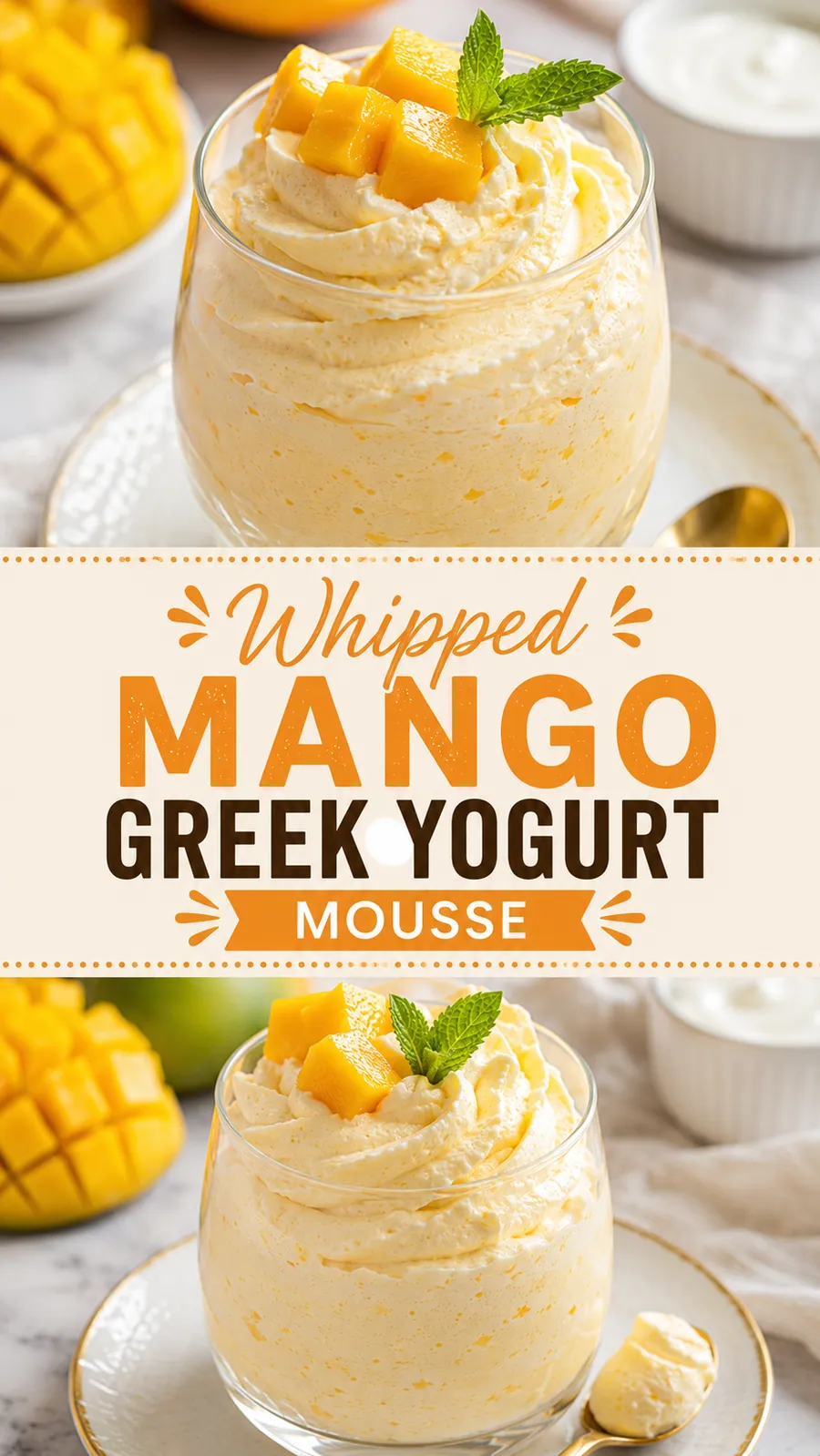 Pinterest image for Whipped Mango Greek Yogurt Mousse, with two photos of the recipe
